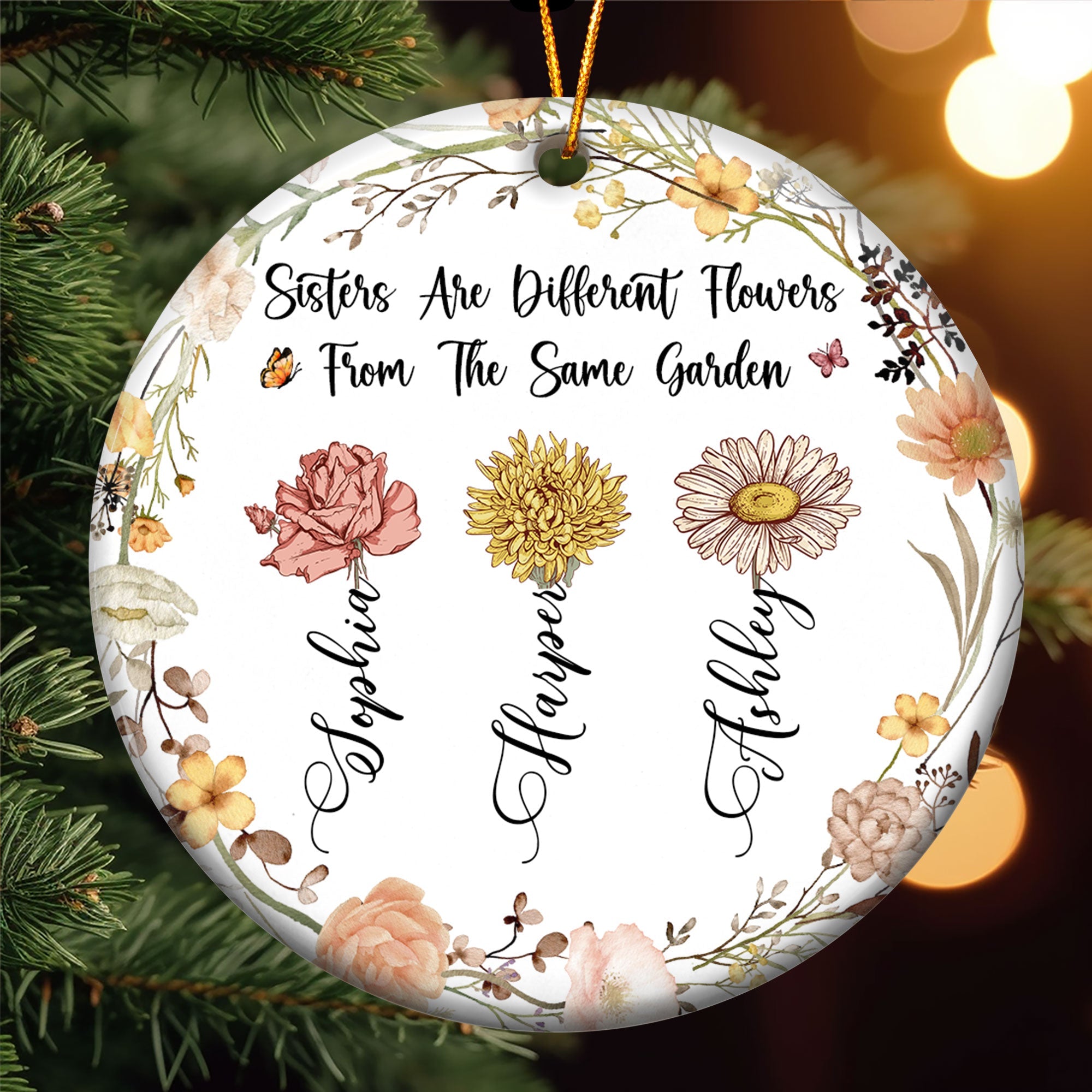 Sisters Are Different Flowers From The Same Garden - Personalized Cera ...