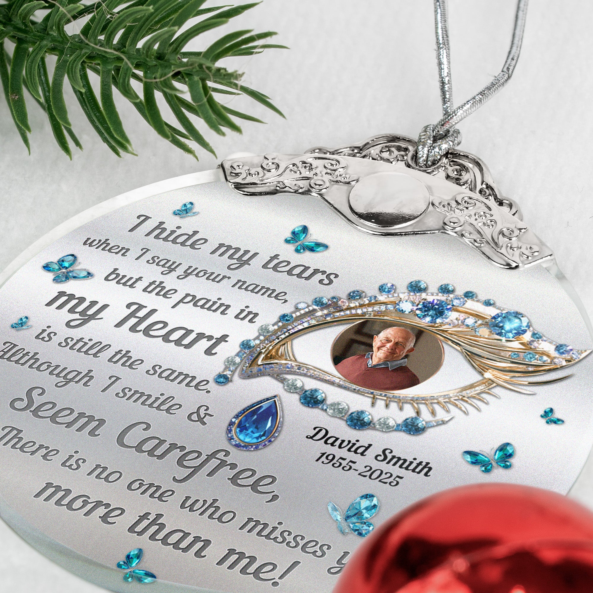 I Hide My Tears Memorial Loss Of Loved Ones - Personalized Glass Photo Ornament With Silver Cap
