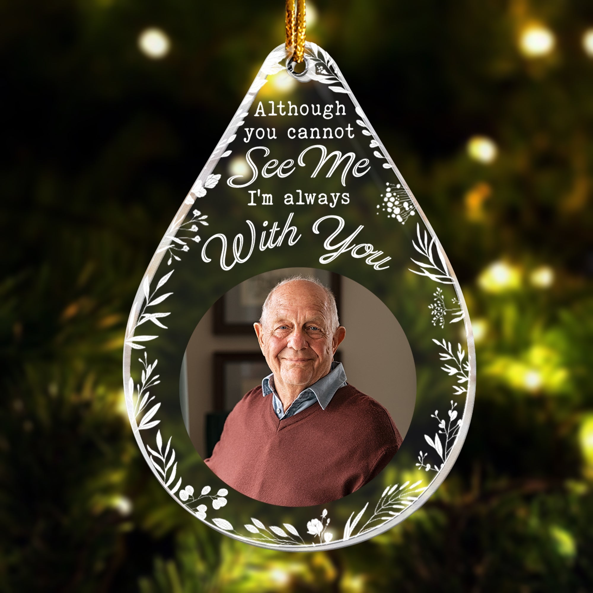 Although You Cannot See Me I'm Always With You - Personalized Acrylic Photo Ornament