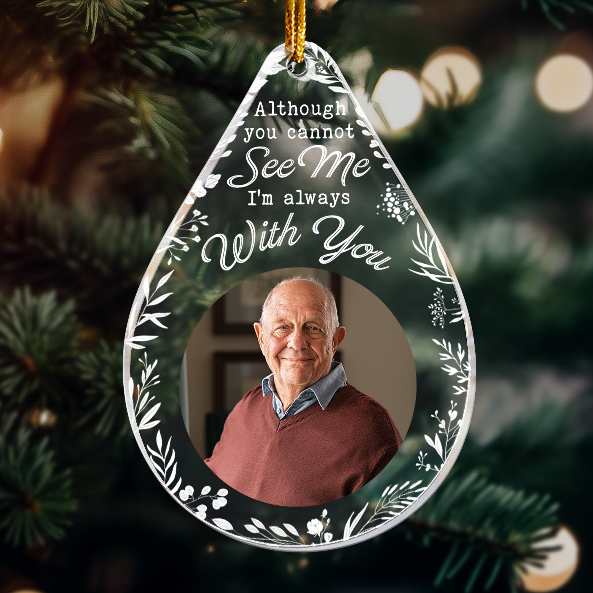 Although You Cannot See Me I'm Always With You - Personalized Acrylic Photo Ornament