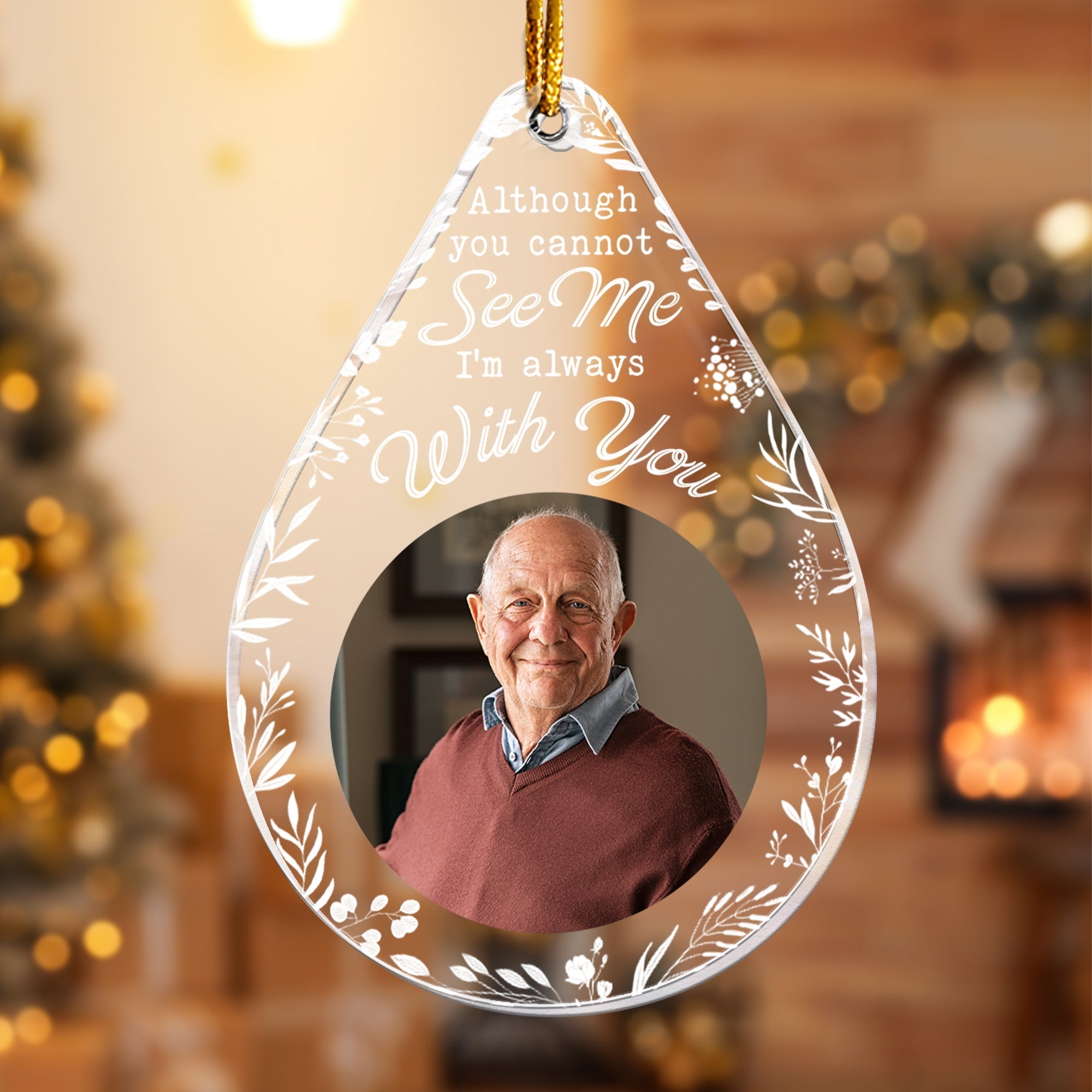 Although You Cannot See Me I'm Always With You - Personalized Acrylic Photo Ornament