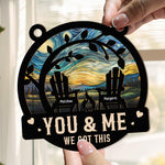 Anniversary-Gift-You-_-Me-We-Got-This-2-Personalized-Window-Hanging-Suncatcher-Ornament3
