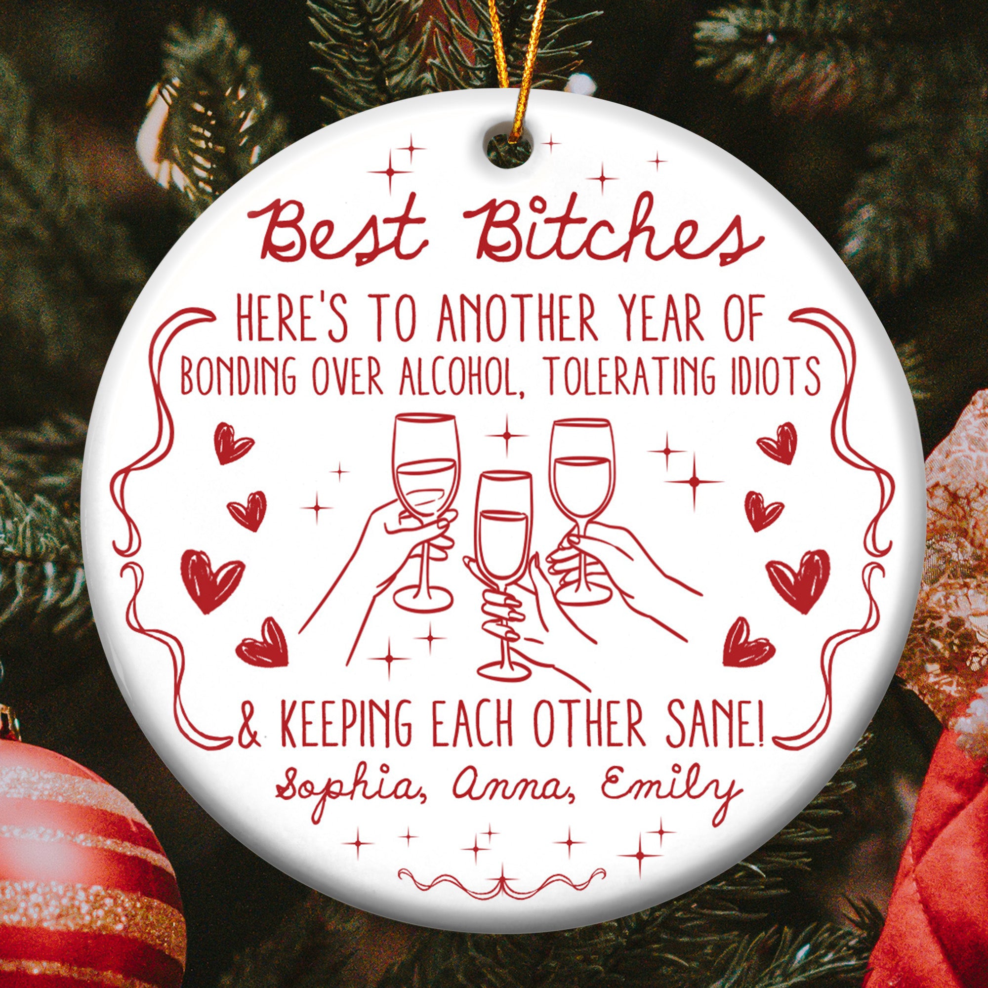 Best B*tches Here's To Another Year Of Us Laughing At Our Own Jokes - Personalized Ceramic Ornament