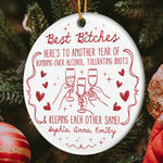 Best B*tches Here's To Another Year Of Us Laughing At Our Own Jokes - Personalized Ceramic Ornament