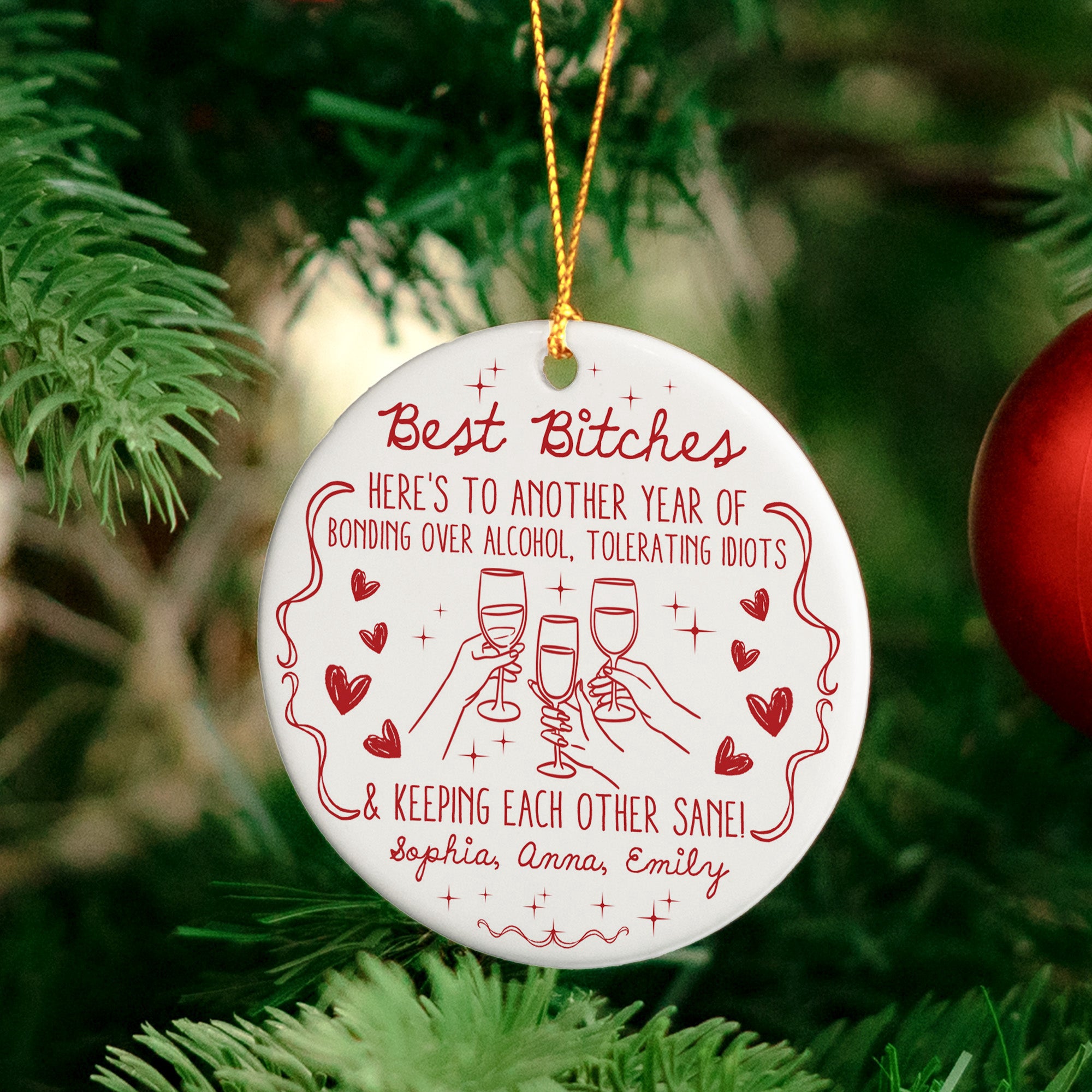 Best B*tches Here's To Another Year Of Us Laughing At Our Own Jokes - Personalized Ceramic Ornament
