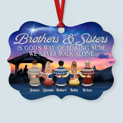 Brothers & Sisters Are God Way Of Making Sure We Never Walk Alone - Personalized Aluminum Ornament - Family Hugging