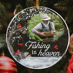 Fishing In Heaven Loss Of Dad, Husband Memorial - Personalized Acrylic Photo Ornament