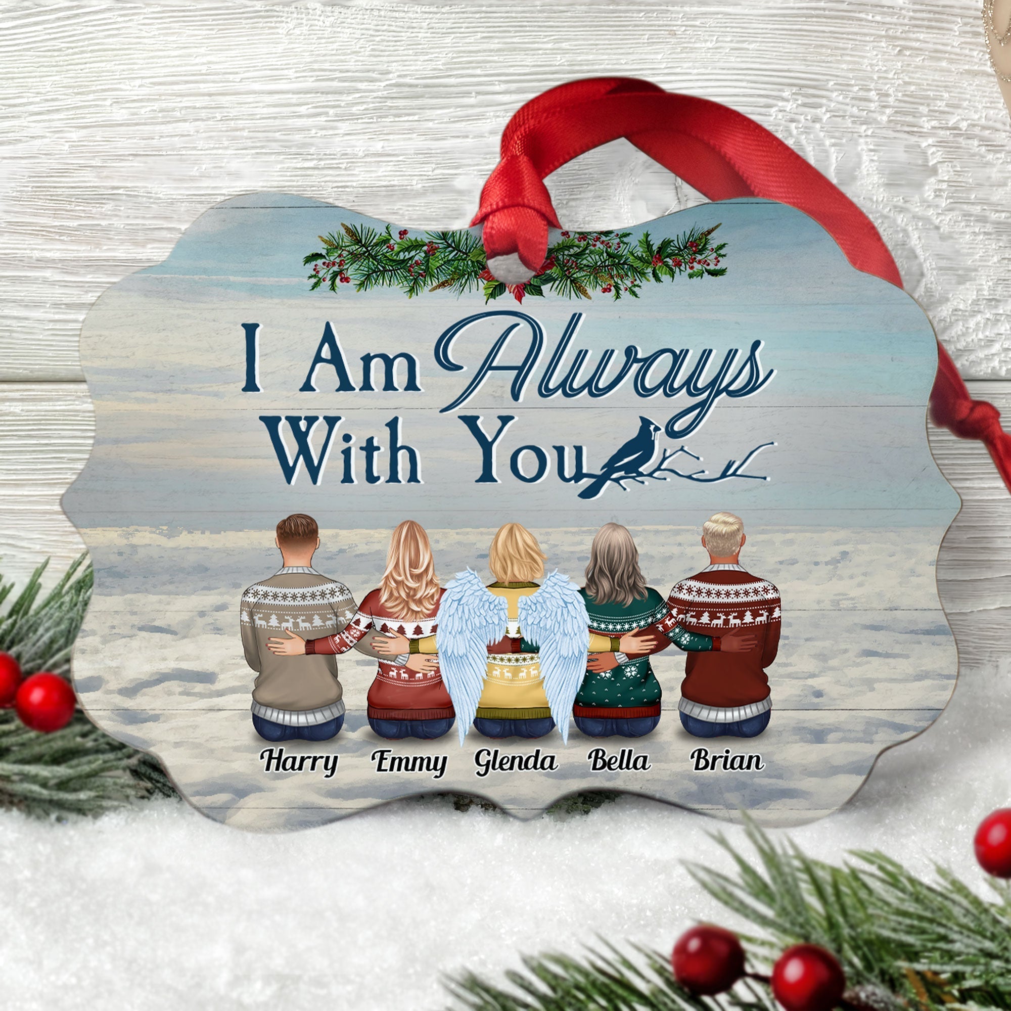 I Am Always With You Heaven - Personalized Aluminum Ornament - Christmas Gift For Family, Memorial Ornament For Family, Friends