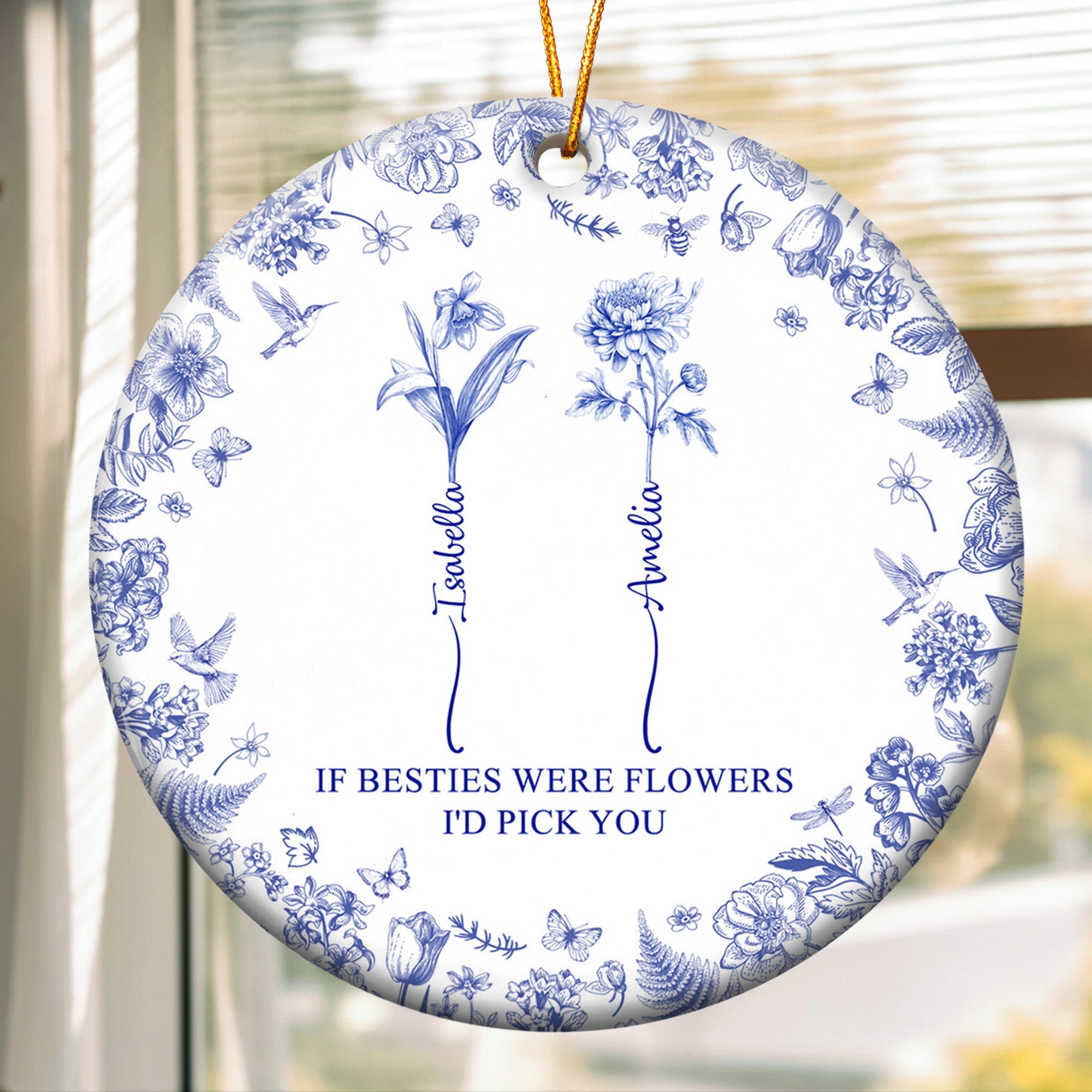 If Besties Were Flowers I'd Pick You - Toile De Jouy Custom Birth Flower - Personalized Ceramic Ornament