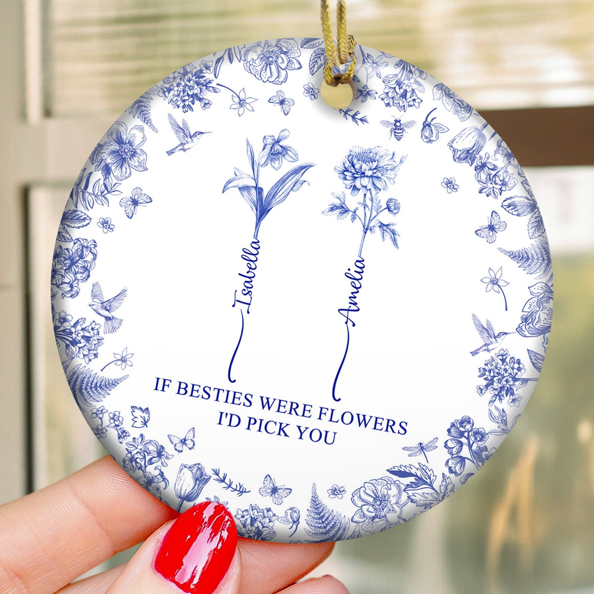 If Besties Were Flowers I'd Pick You - Toile De Jouy Custom Birth Flower - Personalized Ceramic Ornament