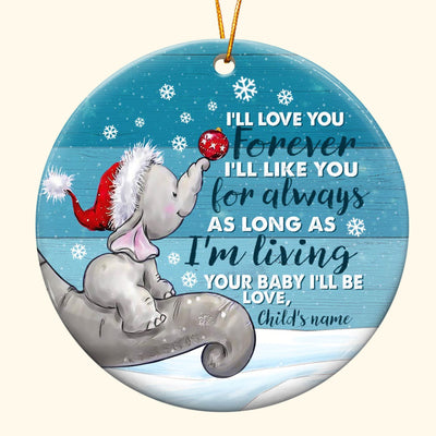 I'll Love You Forever - Personalized Ceramic Ornament - Christmas Gift For Mother