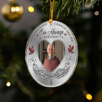 In Loving Memory I'm Always With You Christmas Ornament - Personalized Acrylic Photo Ornament