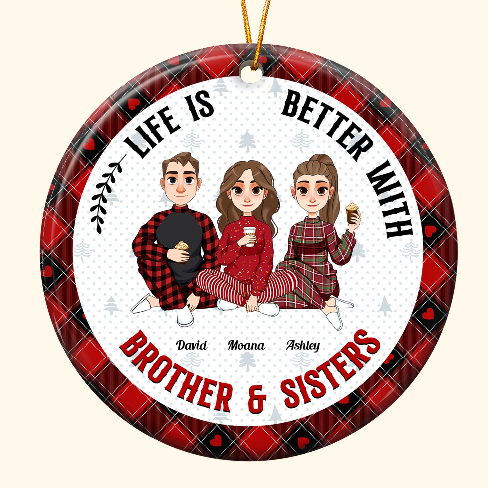 Life Is Better With Brothers & Sisters - Personalized Ceramic Ornament