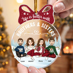 Life Is Better With Sisters And Brothers - Personalized Acrylic Ornament