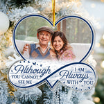 Loss Of Loved One I'm Always With You - Personalized Acrylic Photo Ornament