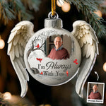 Memorial Christmas Ornament I'm Always With You - Personalized Acrylic Photo Ornament