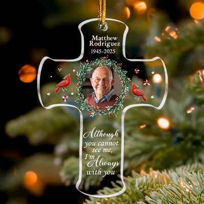 Memorial Christmas Ornament I'm Always With You - Personalized Acrylic Photo Ornament