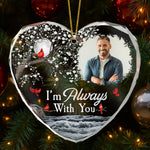 Memorial Gift I'm Always With You - Personalized Heart Glass Photo Ornament