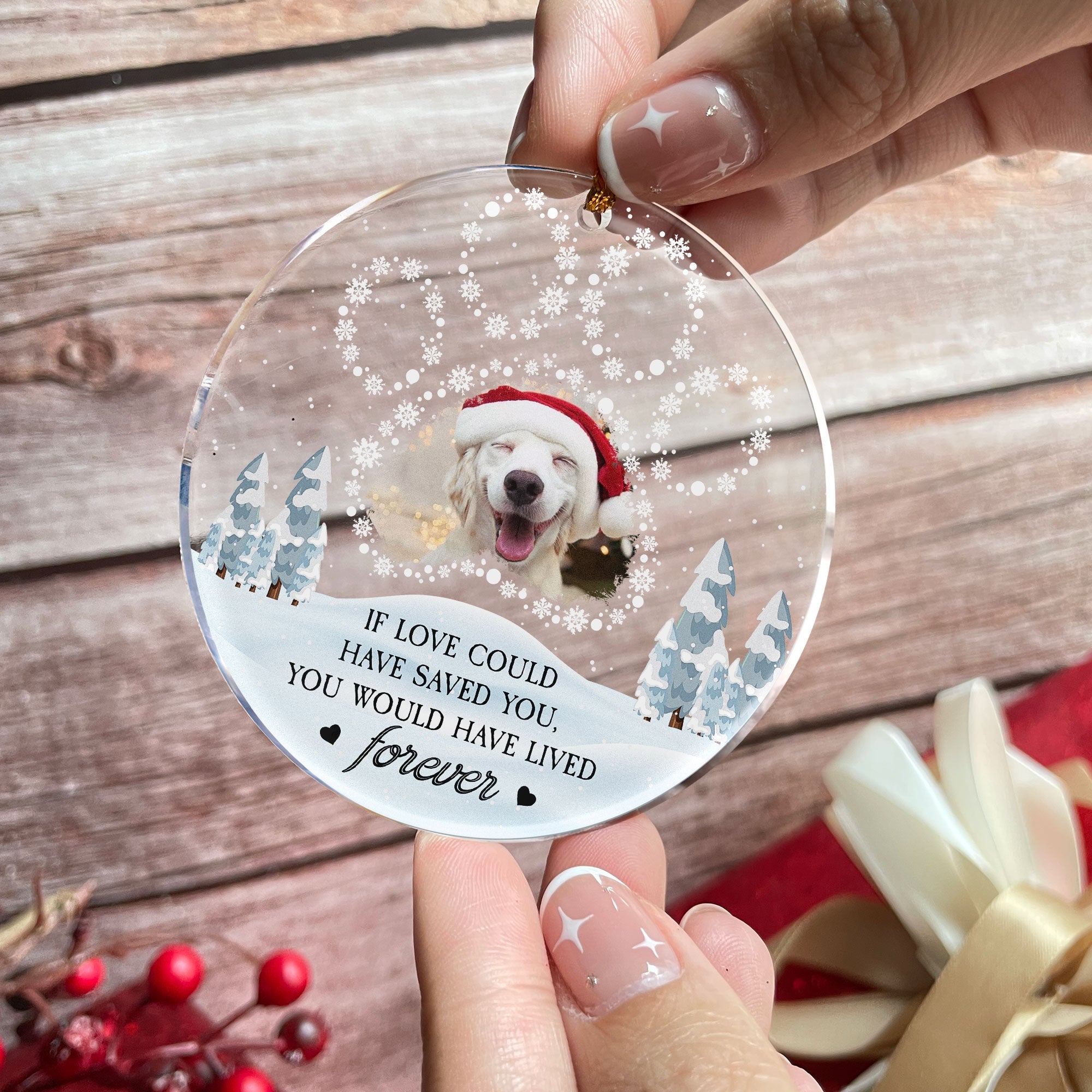 Memorial Pet Ornament If Love Could Have Saved You - Personalized Acrylic Photo Ornament