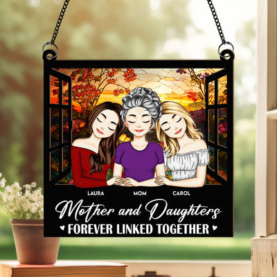 Mother & Daughters Linked Together - Personalized Window Hanging Suncatcher Ornament