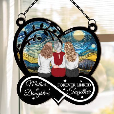 Mother & Daughters Forever Linked Together - Personalized Window Hanging Suncatcher Ornament
