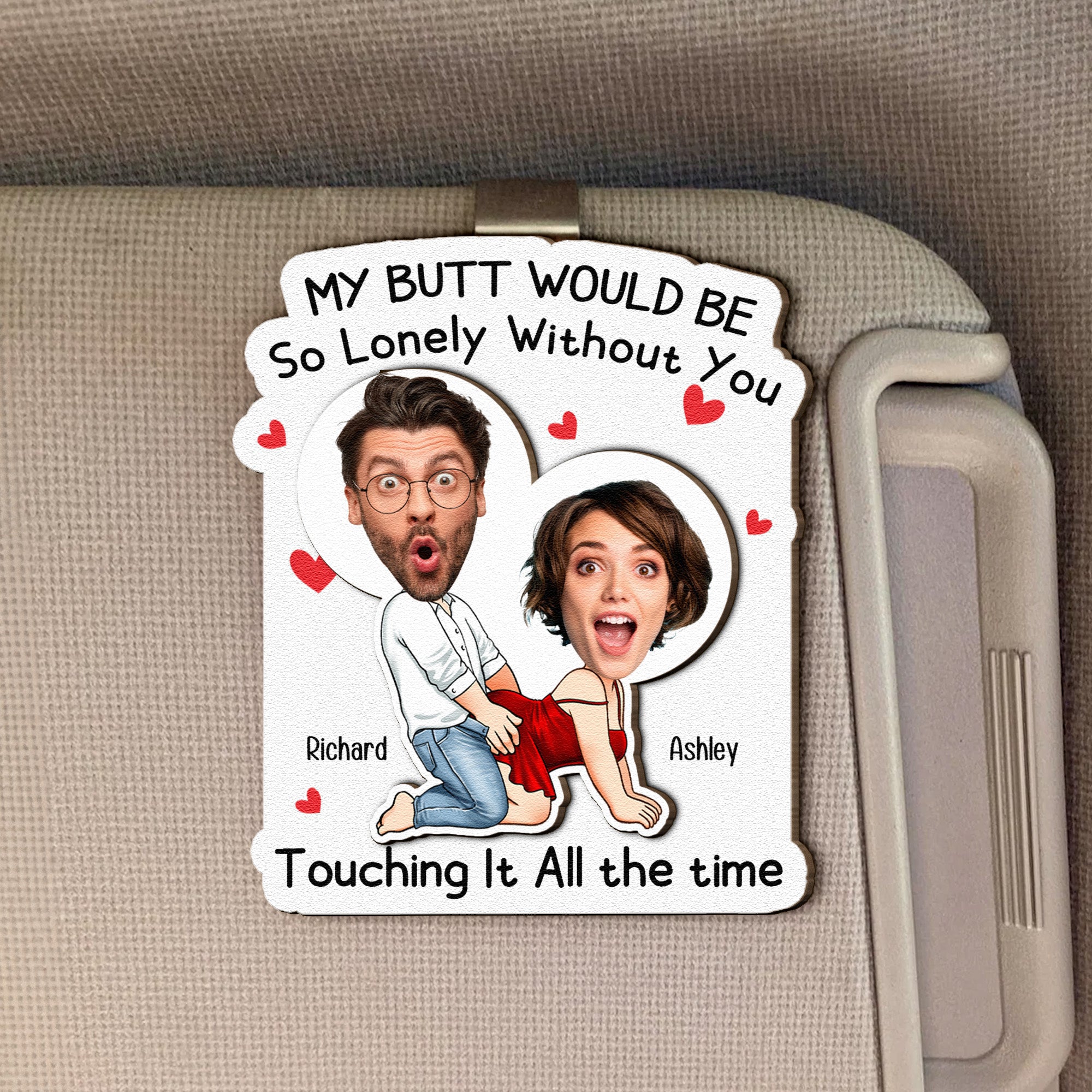 My-Butt-Would-Be-So-Lonely-Without-You-Personalized-Wooden-Photo-Car-Visor-Clip_1