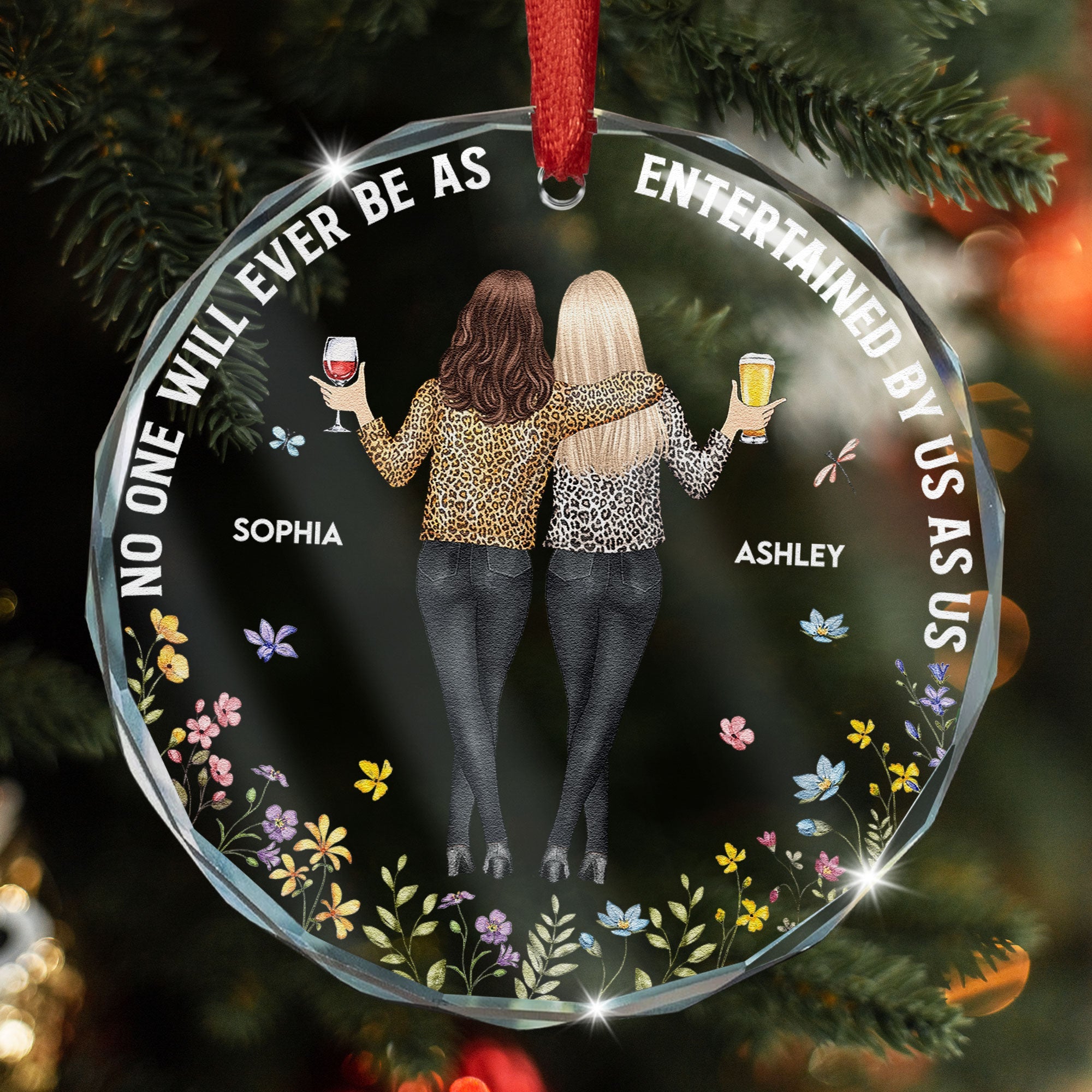 No One Will Ever Be As Entertained By Us As Us - Personalized Glass Ornament