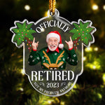 Officially Retired 2023 Not My Problem Anymore - Personalized Acrylic Photo Ornament