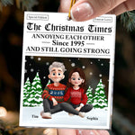 The Christmas Times Annoying Each Other Since - Personalized Acrylic Ornament