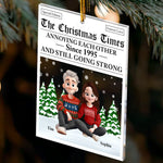 The Christmas Times Annoying Each Other Since - Personalized Acrylic Ornament