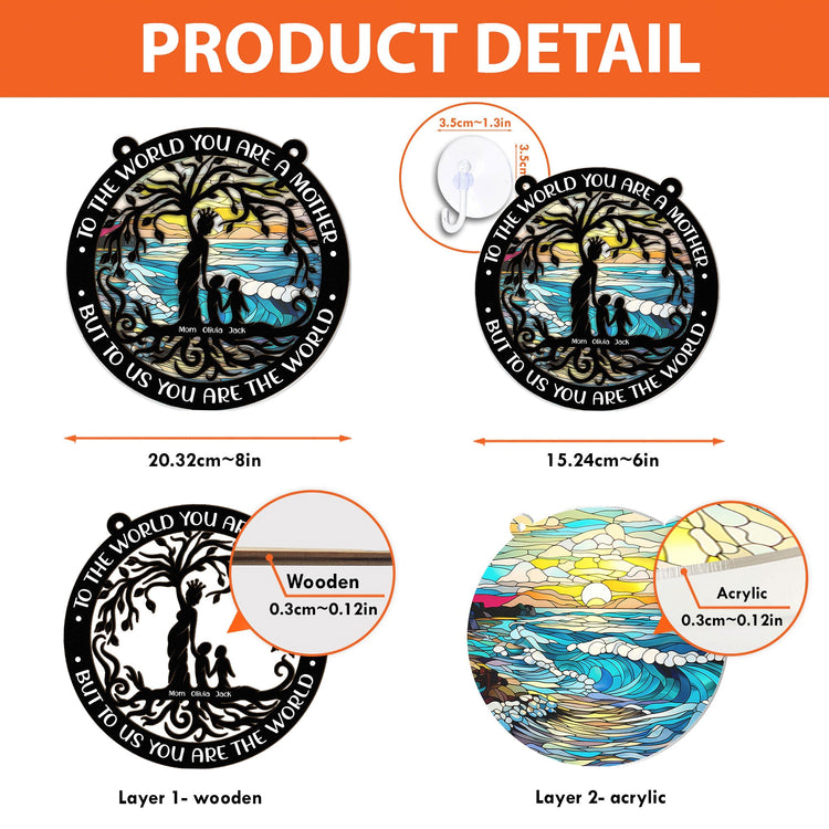 To-Us-You-Are-The-World-Personalized-Window-Hanging-Suncatcher-Ornament-5