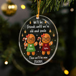 We’ll Be Friends Until We’re Old And Senile Gingerbread - Personalized Acrylic Ornament