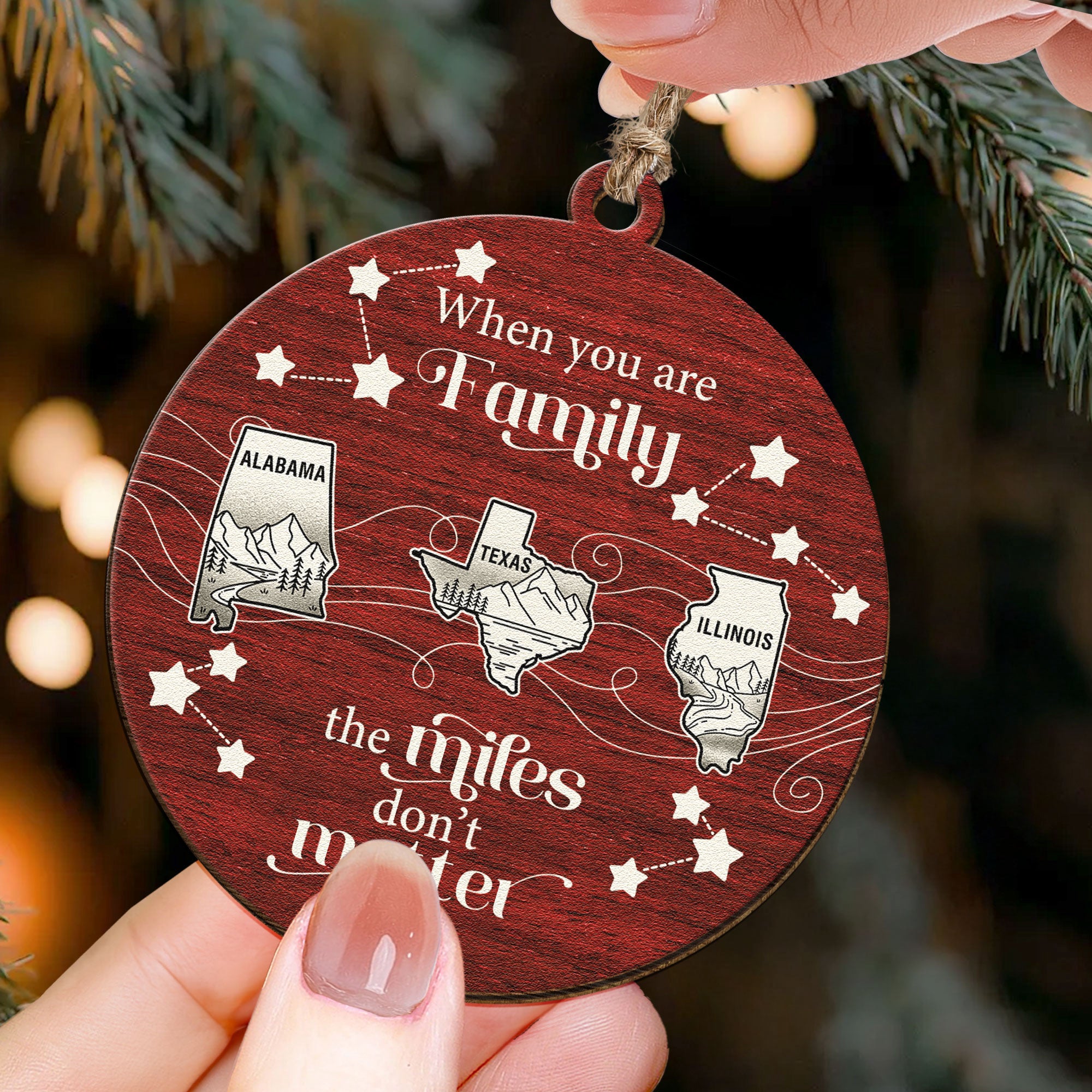 When You Are Family The Miles Don't Matter State Map - Personalized Wooden Ornament