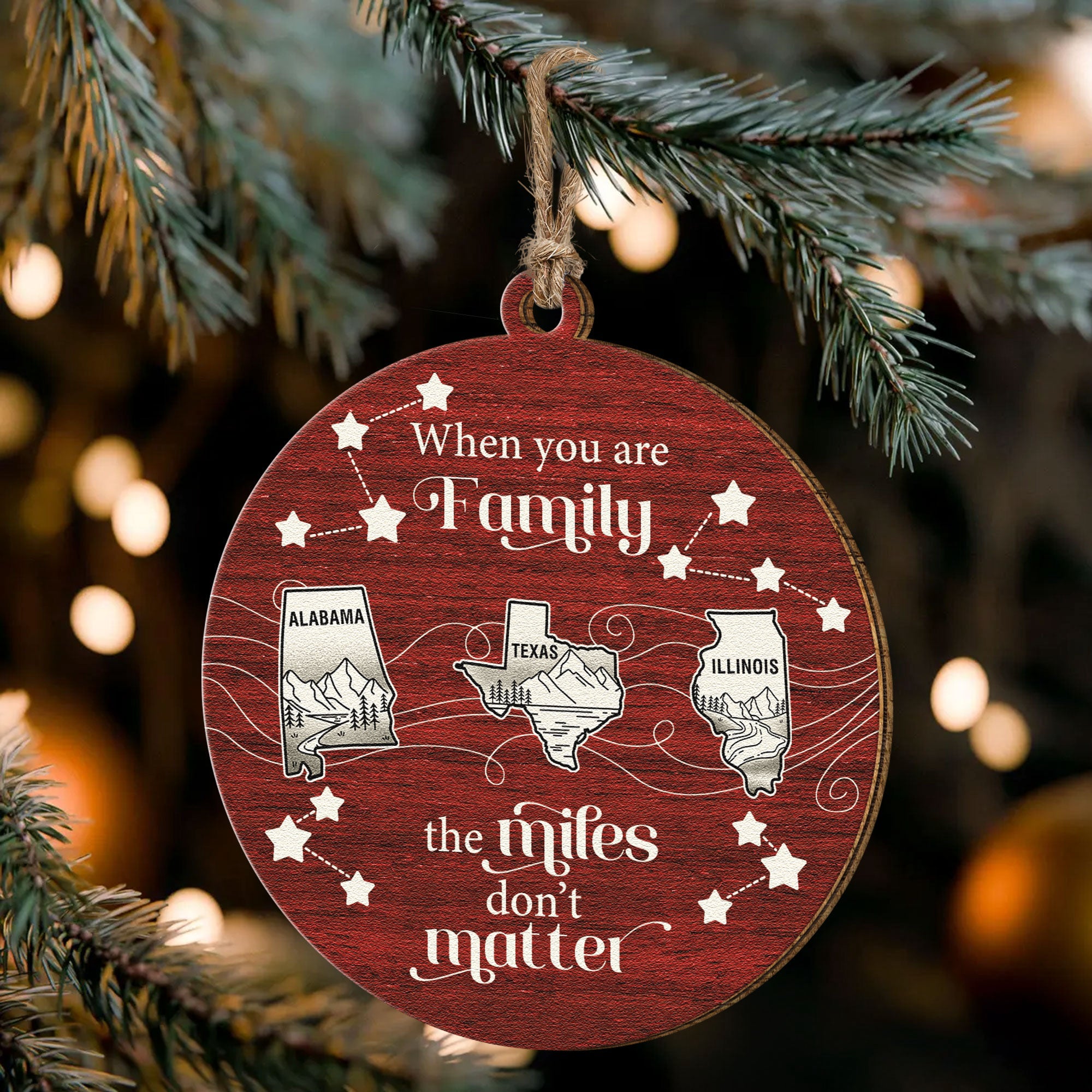 When You Are Family The Miles Don't Matter State Map - Personalized Wooden Ornament