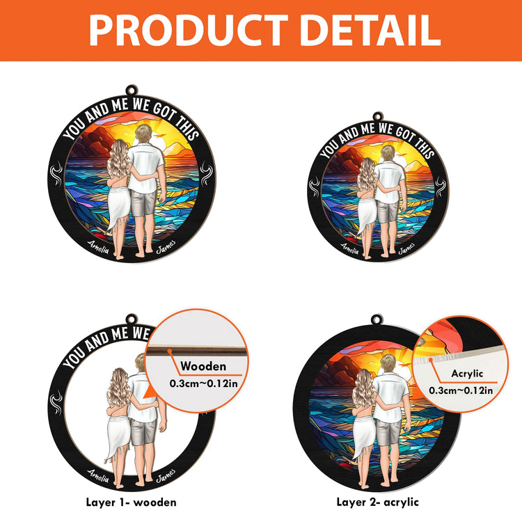 You-And-Me-We-Got-This-Couples-Personalized-Window-Hanging-Suncatcher-Ornament_4