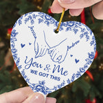 You And Me We Got This - Personalized Ceramic Ornament