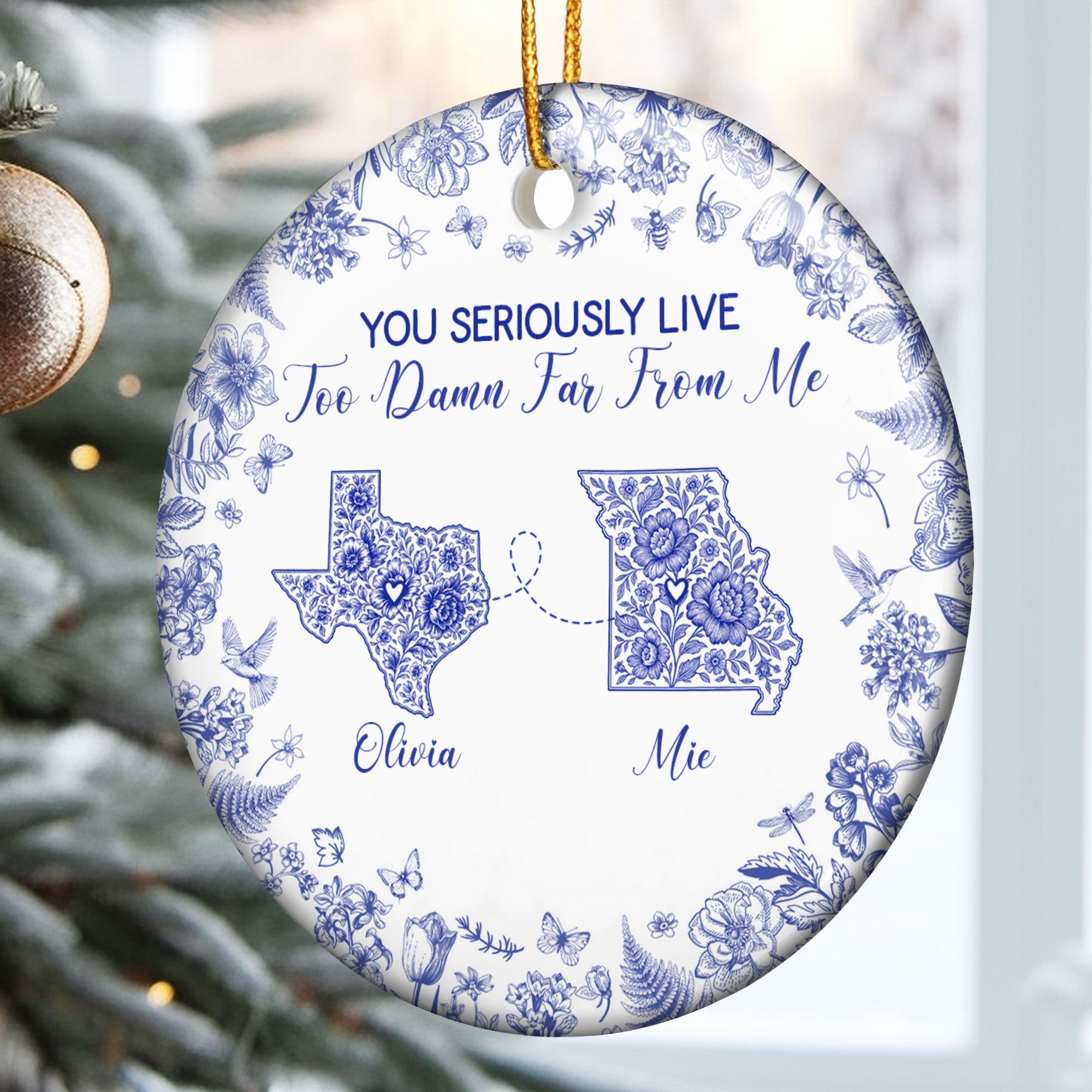 You Seriously Live Too Damn Far From Me Toile De Jouy Custom States - Personalized Ceramic Ornament
