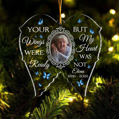 Your Wings Were Ready But My Heart Was Not - Personalized Memorial Photo Ornament