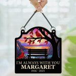I'm Always With You Sympathy Gifts - Personalized Window Hanging Suncatcher Ornament
