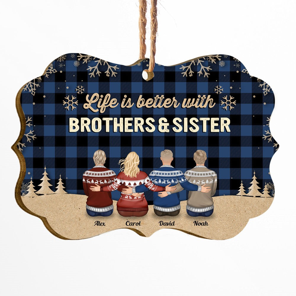 Life Is Better With Brothers & Sisters  - Personalized Wooden/Aluminum Ornament